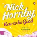 Cover Art for 9780241950180, How to be Good by Nick Hornby