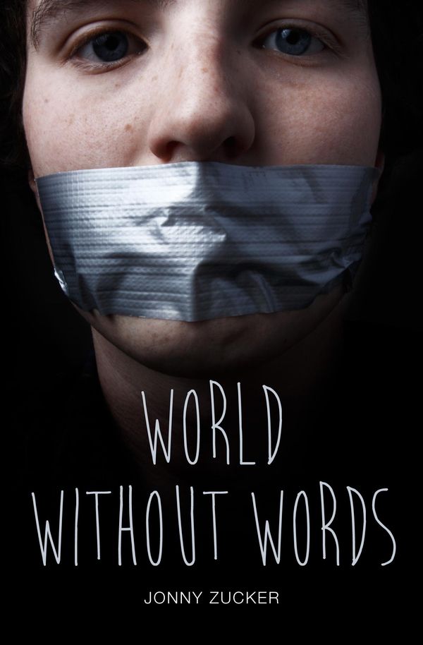 Cover Art for 9781781476666, World Without Words by Jonny Zucker