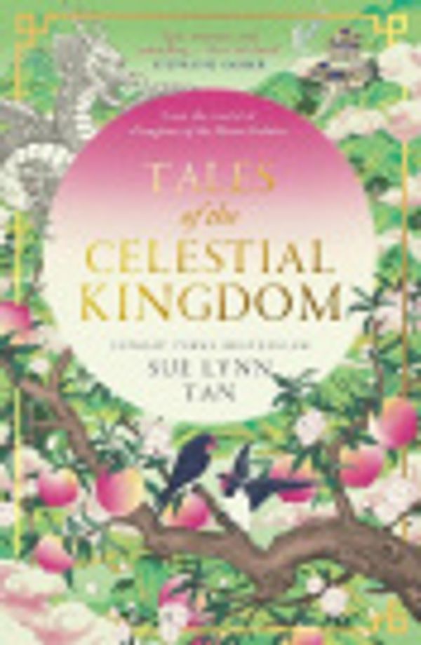 Cover Art for 9780008640439, Tales of the Celestial Kingdom by Sue Lynn Tan