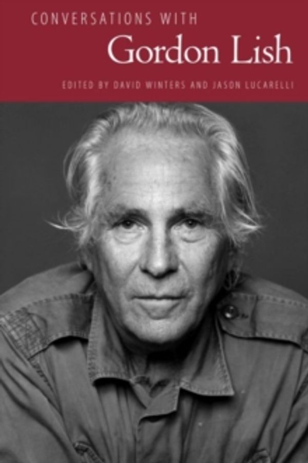 Cover Art for 9781496818164, Conversations with Gordon Lish (Literary Conversations Series) by David Winters (editor) & Jason Lucarelli (editor)