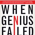 Cover Art for 9780375758256, When Genius Failed: The Rise and Fall of Long-Term Capital Management by Roger Lowenstein