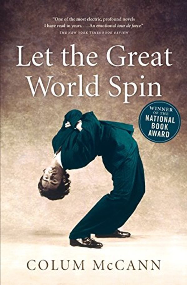 Cover Art for 9781554684830, Let the Great World Spin by Colum McCann