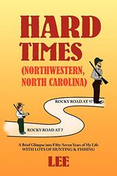 Cover Art for 9781436387026, Hard Times (Northwestern, North Carolina) by LEE