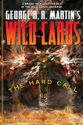 Cover Art for 9780345506412, George R. R. Martin's Wild Cards the Hard Call by Daniel Abraham, Eric Battle