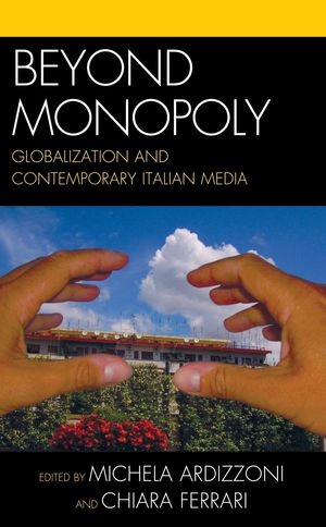 Cover Art for 9780739142677, Beyond Monopoly by Alberto Zambenedetti, Alessandro D'Arma, Andrea Marzulli, Chiara Ferrari, Chiara Valentini, Cinzia Padovani, Elisa Giomi, Federico Riboldazzi, Flavia Barca, Giorgia Nesti, Lorenzo Mizzau, Mark Hayward, Marta Perrotta, Michela Ardizzoni, Milly Buonanno, Ri