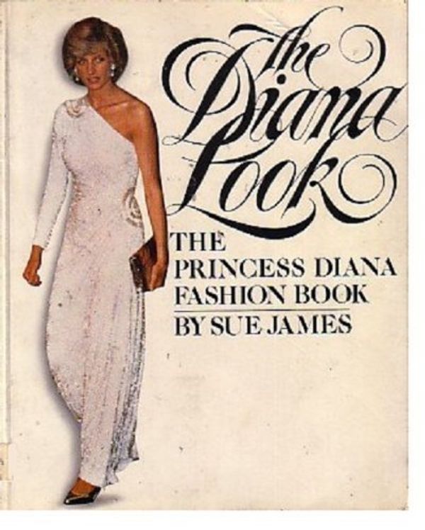 Cover Art for 9780688031725, The Diana Look: The Princess Diana Fashion Book by Sue James
