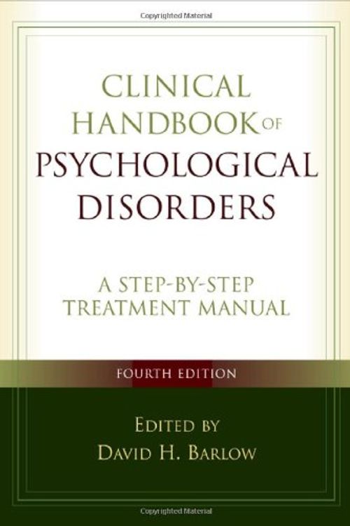 Cover Art for 9781593855727, Clinical Handbook of Psychological Disorders: A Step-By-Step Treatment Manual by David H. Barlow
