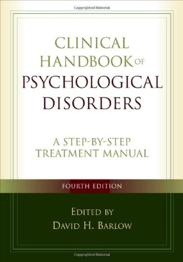 Cover Art for 9781593855727, Clinical Handbook of Psychological Disorders: A Step-By-Step Treatment Manual by David H. Barlow