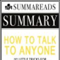 Cover Art for 9781648131806, Summary of How to Talk to Anyone: 92 Little Tricks for Big Success in Relationships by Leil Lowndes by Summareads Media