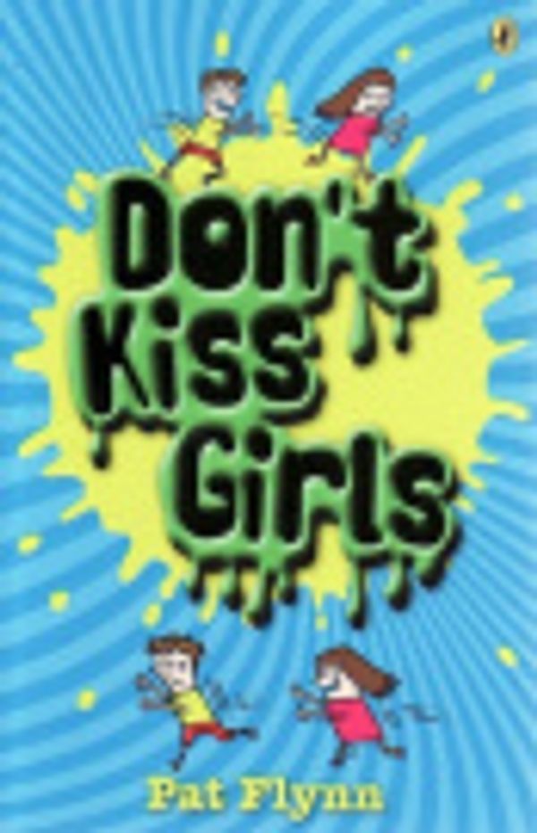 Cover Art for 9780143303121, Don't Kiss Girls by Pat Flynn