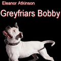 Cover Art for 9781554457939, Greyfriars Bobby by Atkinson, Eleanor