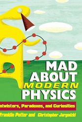 Cover Art for 9780471448556, Mad About Modern Physics by Franklin Potter