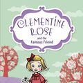 Cover Art for 9781849418775, Clementine Rose and the Famous Friend by Jacqueline Harvey