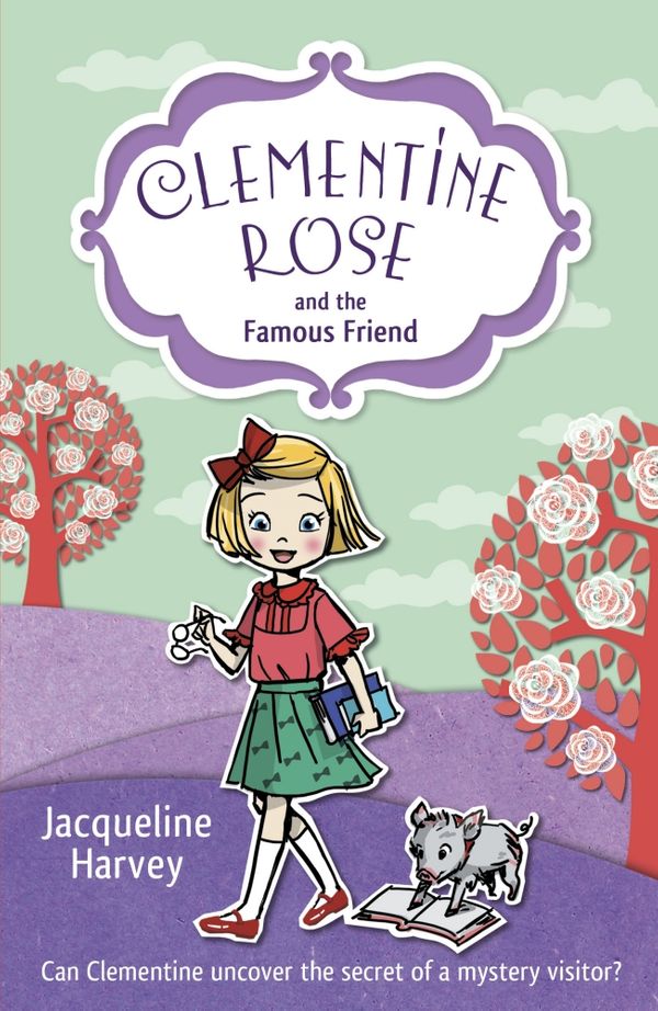 Cover Art for 9781849418775, Clementine Rose and the Famous Friend by Jacqueline Harvey
