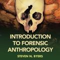 Cover Art for 9781138188846, Introduction to Forensic Anthropology by Steven N. Byers