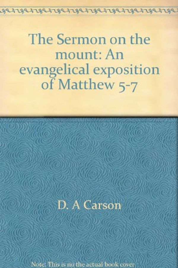 Cover Art for 9780801024238, The Sermon on the mount by D. A Carson