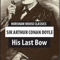 Cover Art for 1230000194021, His Last Bow by Sir Arthur Conan Doyle