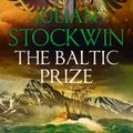 Cover Art for 9781473641013, The Baltic Prize: Thomas Kydd 19 by Julian Stockwin