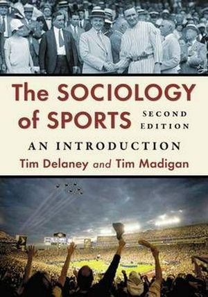 Cover Art for 9780786497676, The Sociology of Sports: An Introduction by Tim Delaney, Tim Madigan