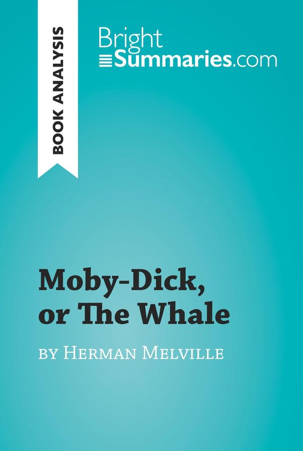 Cover Art for 9782806279651, Moby-Dick, or The Whale by Herman Melville by Bright Summaries