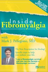 Cover Art for 9781890018368, Inside Fibromyalgia with Mark J. Pellegrino, MD by Mark J Pellegrino