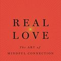Cover Art for B06VWH67S1, Real Love: Mindfulness Exercises & Meditation Techniques to Cultivate Authentic Love by Sharon Salzberg