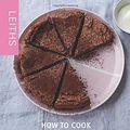 Cover Art for B01K95EG50, How to Cook Cakes (Leith's How to Cook) by Leith's School of Food and Wine (2015-05-07) by Leith's School of Food and Wine