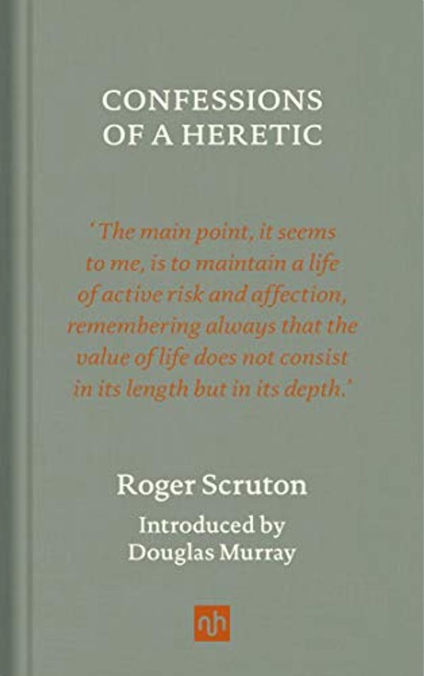 Cover Art for B08SC5VB1N, Confessions of a Heretic, Revised Edition by Roger Scruton