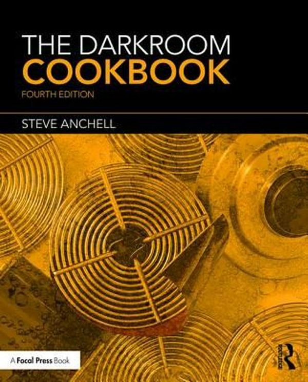 Cover Art for 9781138959187, The Darkroom Cookbook: Third Edition Reissue (Alternative Process Photography) by Steve Anchell