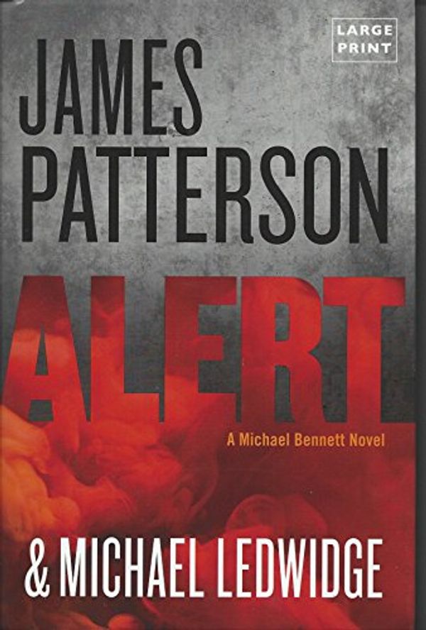 Cover Art for 9781629535562, ALERT (LARGE-PRINT HARD COVER) by JAMES PATTERSON