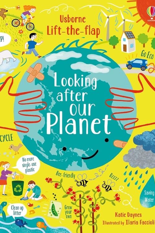 Cover Art for 9781474968942, Lift-the-Flap Looking After Our Planet by Katie Daynes