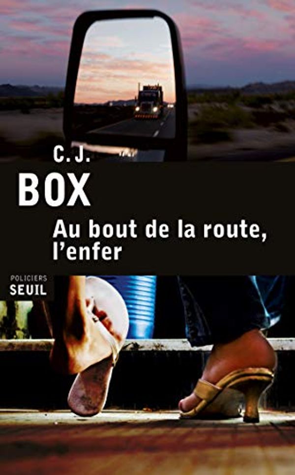 Cover Art for B00NWO06GY, Au bout de la route, l'enfer by C. J. Box