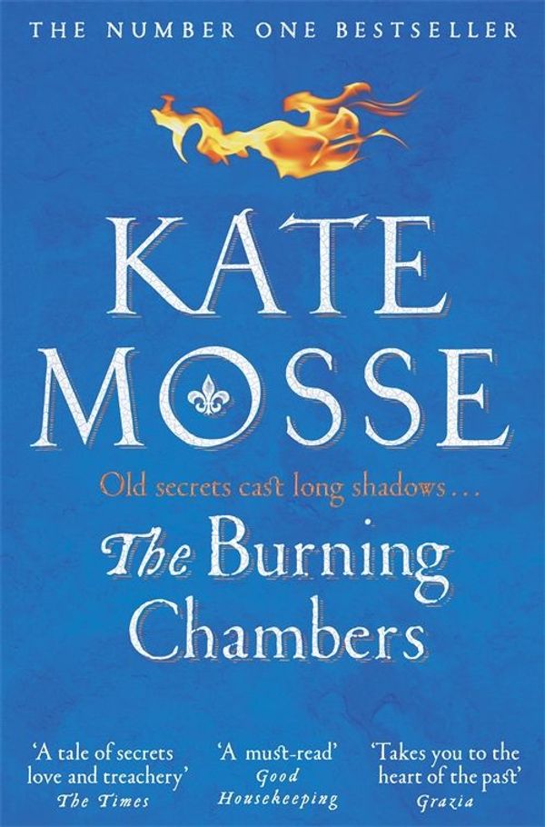 Cover Art for 9781509882571, The Burning Chambers: the Sunday Times Number One Bestseller by Kate Mosse