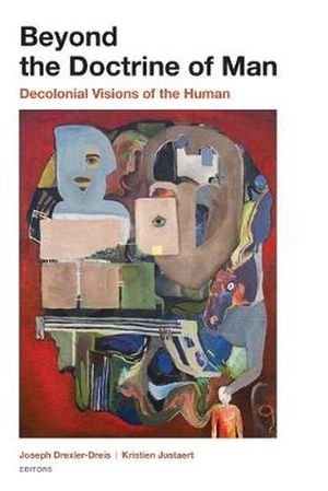 Cover Art for 9780823285860, Beyond the Doctrine of Man by Joseph Drexler-Dreis