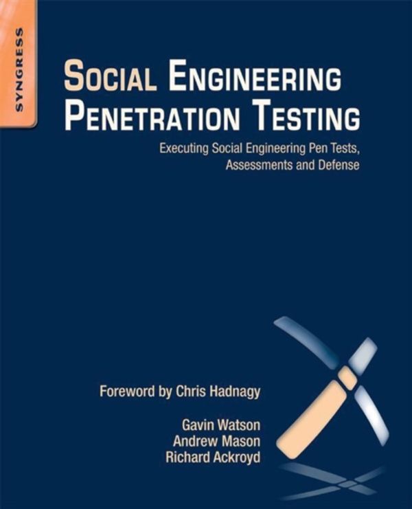Cover Art for 9780124201248, Social Engineering Penetration Testing: Executing Social Engineering Pen Tests, Assessments and Defense by Gavin Watson