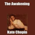 Cover Art for 9781105287916, Kate Chopin Series: The Awakening by Kate Chopin
