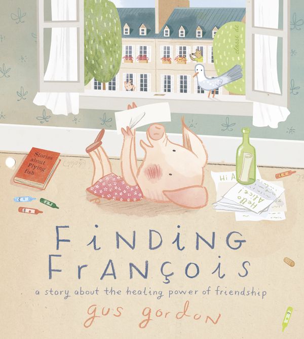 Cover Art for 9780525554004, Finding François: A Story about the Healing Power of Friendship by Gus Gordon