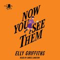 Cover Art for 9780358306672, Now You See Them by Elly Griffiths