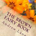 Cover Art for 9781978352568, The Brown Fairy Book by Andrew Lang