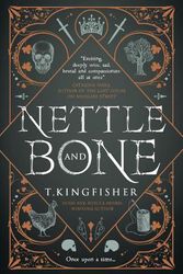 Cover Art for 9781803360997, Nettle & Bone by T. Kingfisher