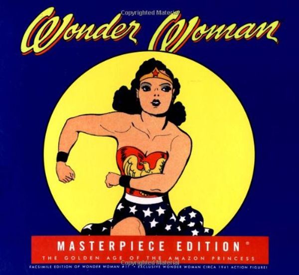 Cover Art for 9780811831215, Wonder Woman Masterpiece Edition: The Golden Age of the Amazon Princess by Les Daniels