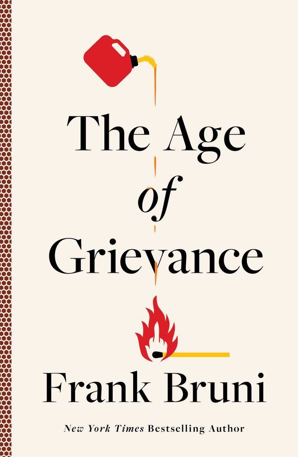 Cover Art for 9781668016435, The Age of Grievance by Frank Bruni