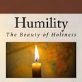 Cover Art for 9781484916858, Humility: The Beauty of Holiness by Andrew Murray