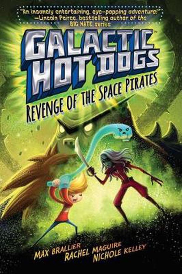 Cover Art for 9781481424981, Galactic Hot Dogs 3: Revenge of the Space Pirates by Max Brallier