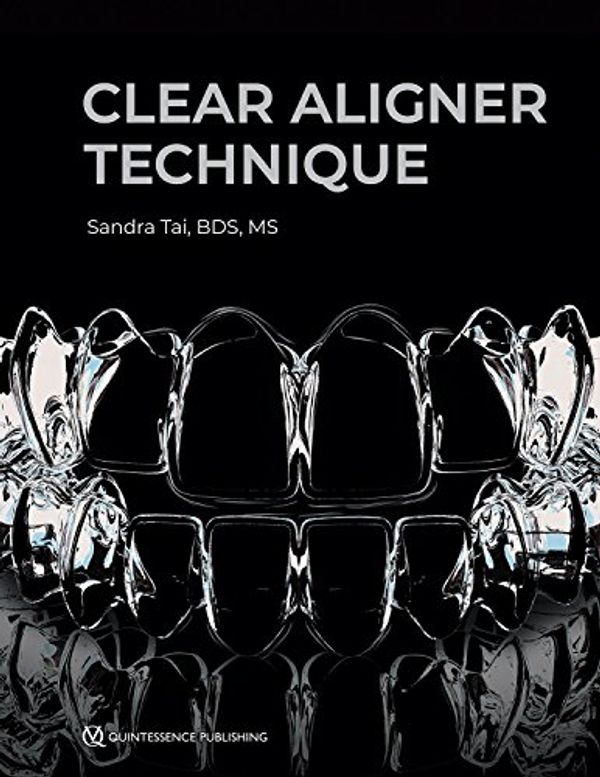 Cover Art for 9780867157772, Clear Aligner Technique by Sandra Tai