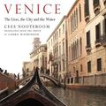 Cover Art for 9780300264609, Venice: The Lion, the City and the Water by Cees Nooteboom