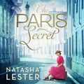 Cover Art for 9781405542692, The Paris Secret by Natasha Lester, Melle Stewart, Penelope Rawlins