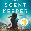 Cover Art for B07HM25HKS, The Scent Keeper: A Novel by Erica Bauermeister