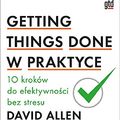 Cover Art for 9788328365551, Getting Things Done w praktyce: 10 kroków do efektywno?ci bez stresu (Paperback) by David Allen