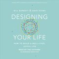 Cover Art for 9781101923085, Designing Your Life: How to Build a Well-Lived, Joyful Life by Bill Burnett, Dave Evans